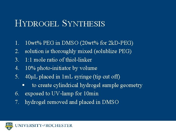 HYDROGEL SYNTHESIS 1. 2. 3. 4. 5. 10 wt% PEG in DMSO (20 wt%