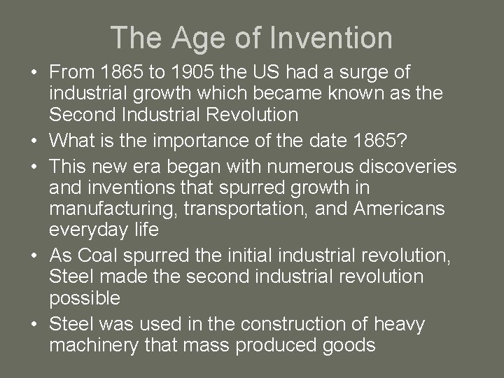 The Age of Invention • From 1865 to 1905 the US had a surge