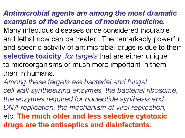 Antimicrobial agents are among the most dramatic examples of the advances of modern medicine.