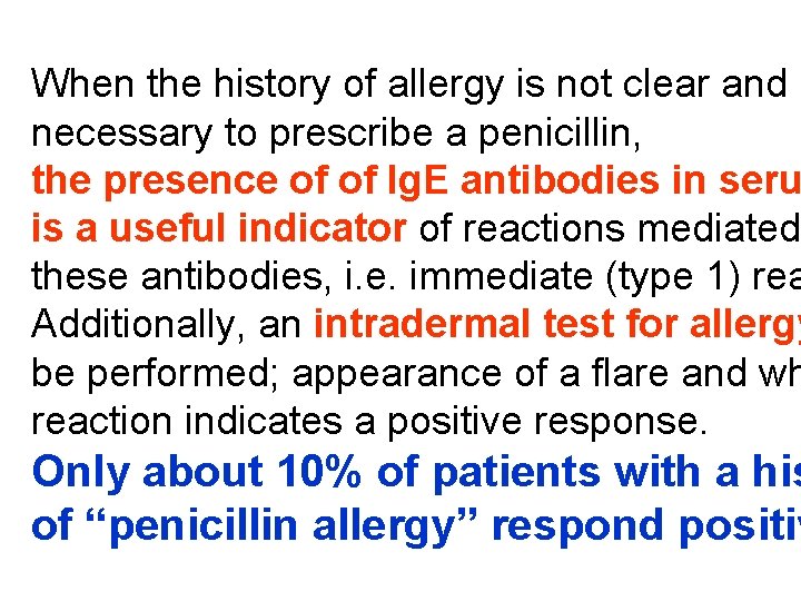 When the history of allergy is not clear and i necessary to prescribe a