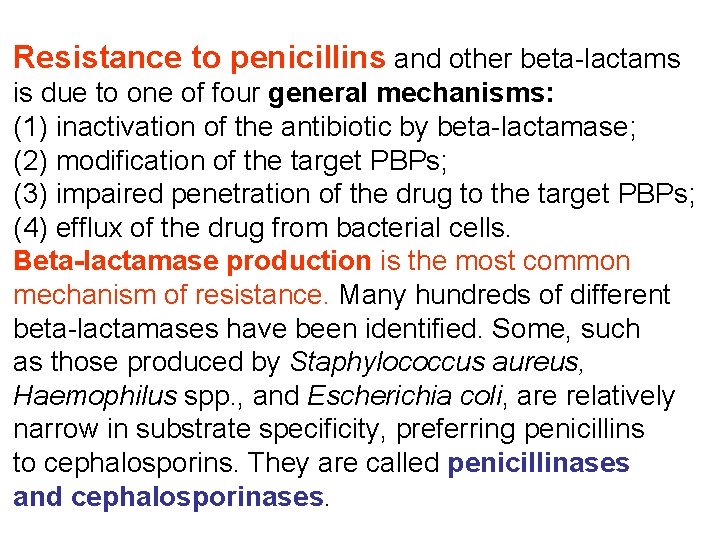 Resistance to penicillins and other beta-lactams is due to one of four general mechanisms: