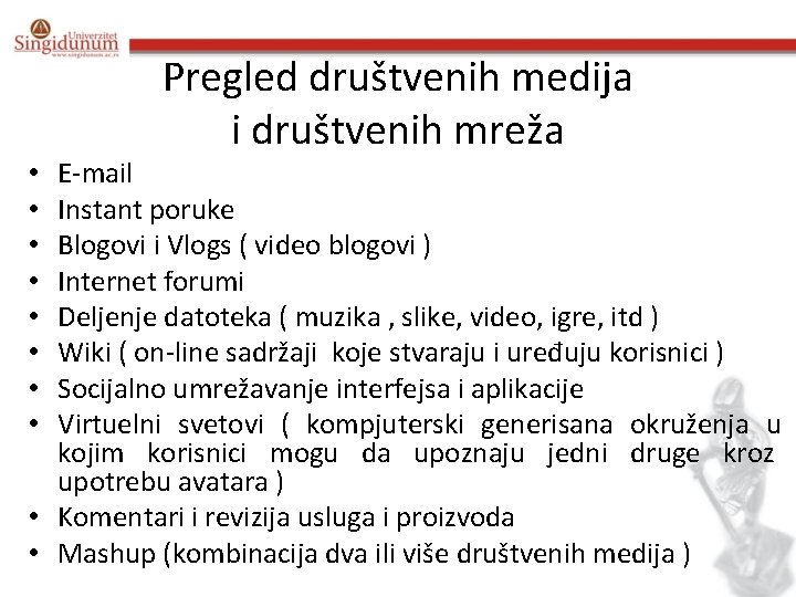 Pregled društvenih medija i društvenih mreža E-mail Instant poruke Blogovi i Vlogs ( video
