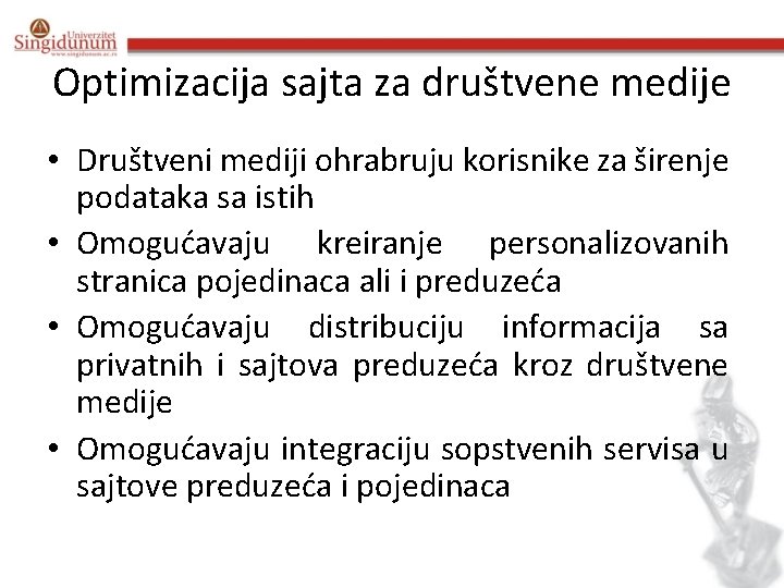 Optimizacija sajta za društvene medije • Društveni mediji ohrabruju korisnike za širenje podataka sa