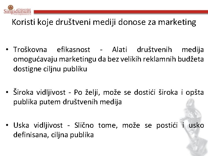 Koristi koje društveni mediji donose za marketing • Troškovna efikasnost - Alati društvenih medija