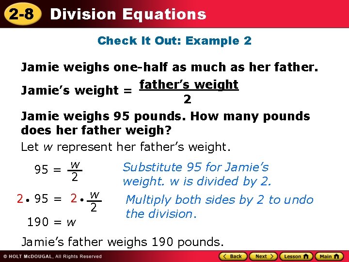 2 -8 Division Equations Check It Out: Example 2 Jamie weighs one-half as much