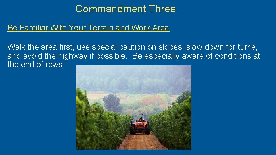 Commandment Three Be Familiar With Your Terrain and Work Area Walk the area first,