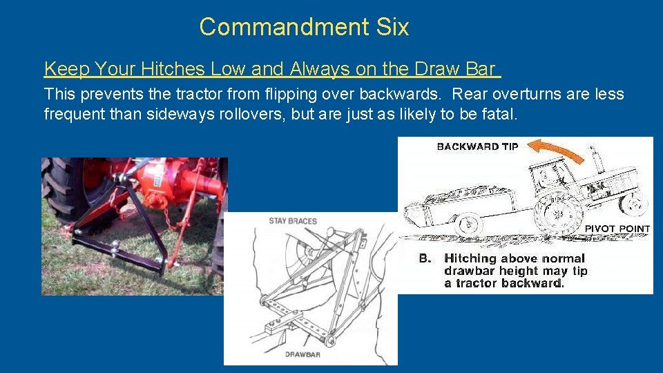 Commandment Six Keep Your Hitches Low and Always on the Draw Bar This prevents