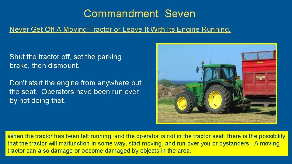 Commandment Seven Never Get Off A Moving Tractor or Leave It With Its Engine