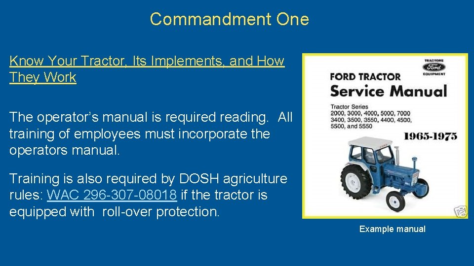 Commandment One Know Your Tractor, Its Implements, and How They Work The operator’s manual