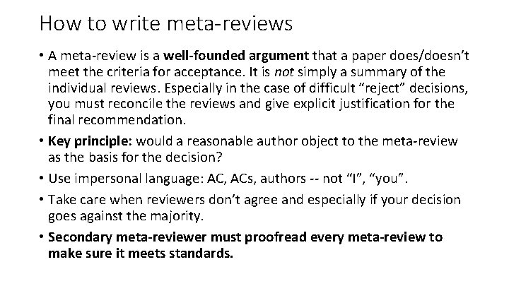 How to write meta-reviews • A meta-review is a well-founded argument that a paper