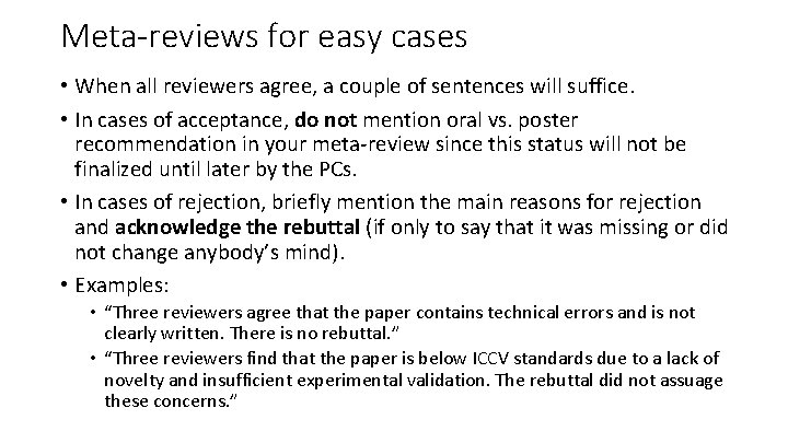 Meta-reviews for easy cases • When all reviewers agree, a couple of sentences will