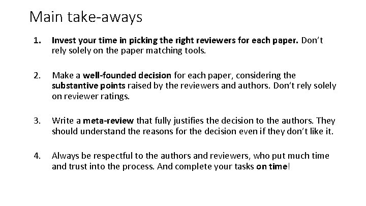 Main take-aways 1. Invest your time in picking the right reviewers for each paper.