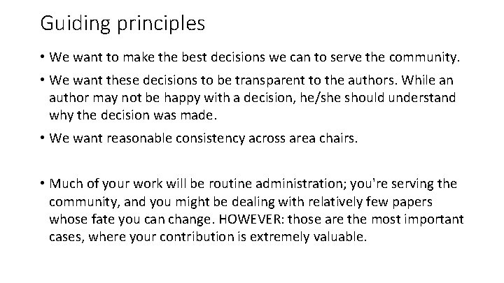 Guiding principles • We want to make the best decisions we can to serve