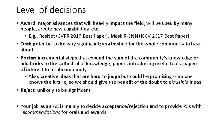Level of decisions • Award: major advances that will heavily impact the field; will