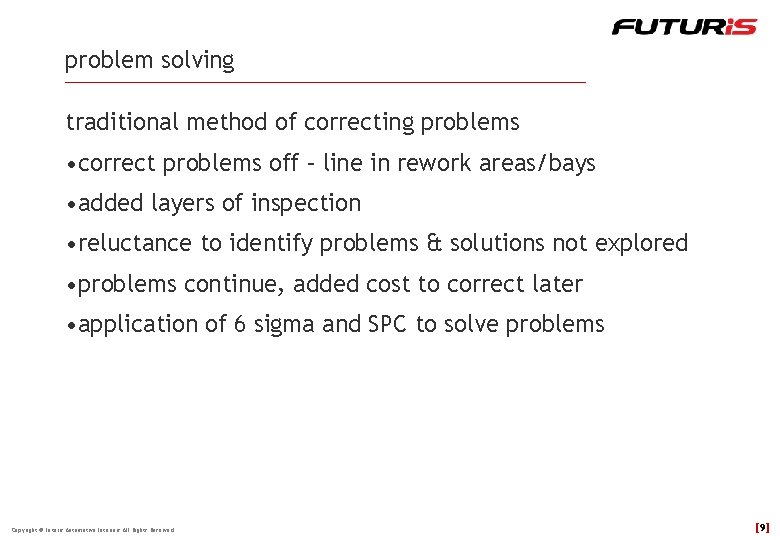 problem solving traditional method of correcting problems • correct problems off – line in