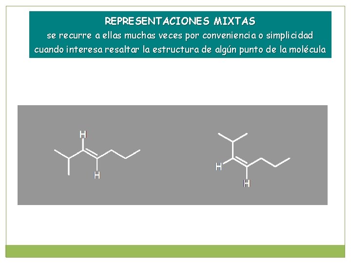 REPRESENTACIONES MIXTAS se recurre a ellas muchas veces por conveniencia o simplicidad cuando interesaltar