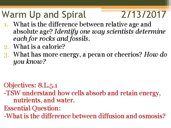 Warm Up and Spiral 2/13/2017 1. What is the difference between relative age and