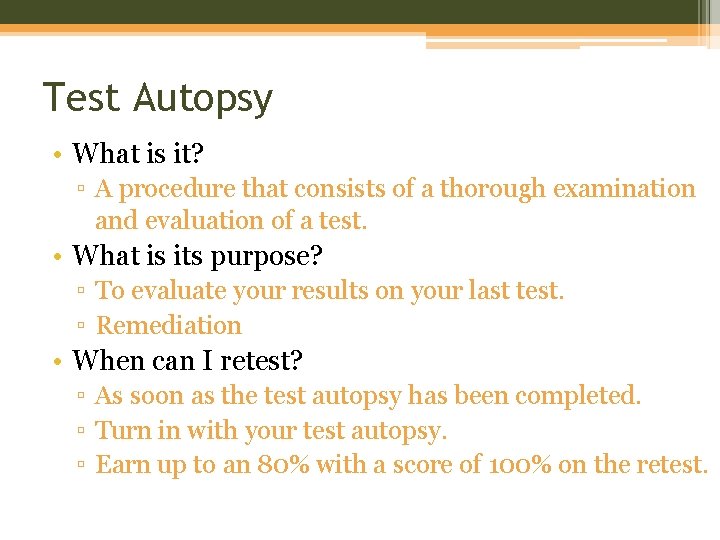 Test Autopsy • What is it? ▫ A procedure that consists of a thorough