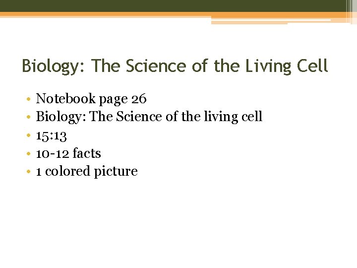 Biology: The Science of the Living Cell • • • Notebook page 26 Biology: