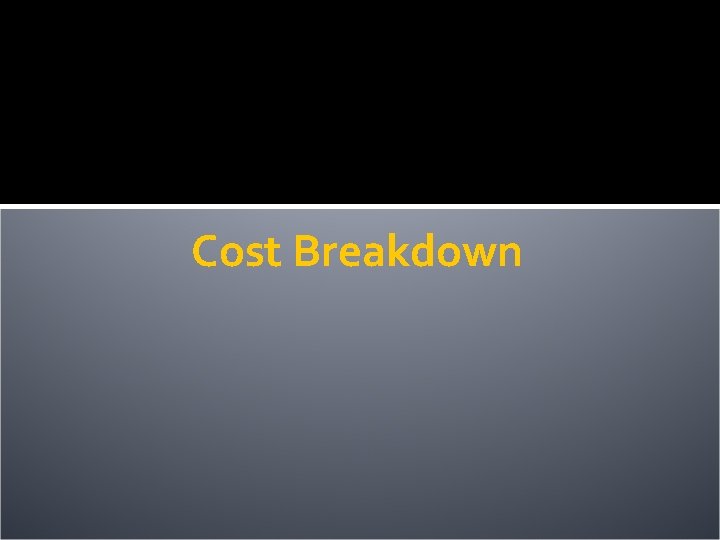 Cost Breakdown 