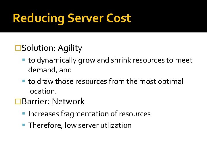 Reducing Server Cost �Solution: Agility to dynamically grow and shrink resources to meet demand,