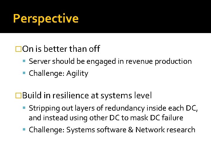 Perspective �On is better than off Server should be engaged in revenue production Challenge: