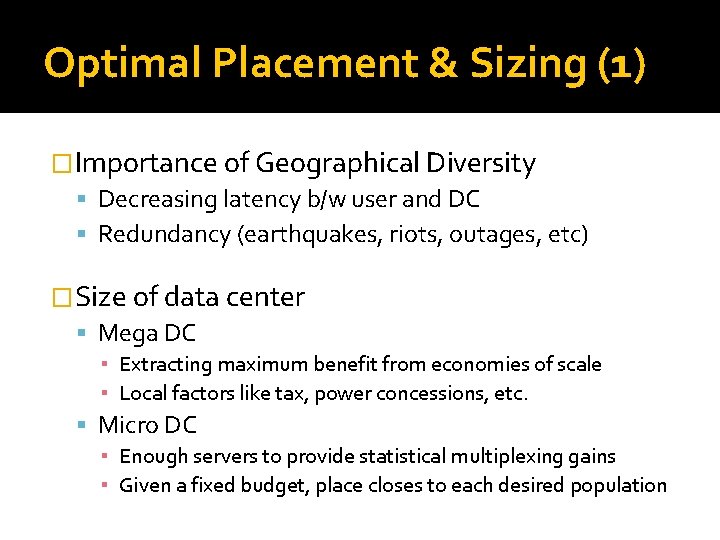 Optimal Placement & Sizing (1) �Importance of Geographical Diversity Decreasing latency b/w user and