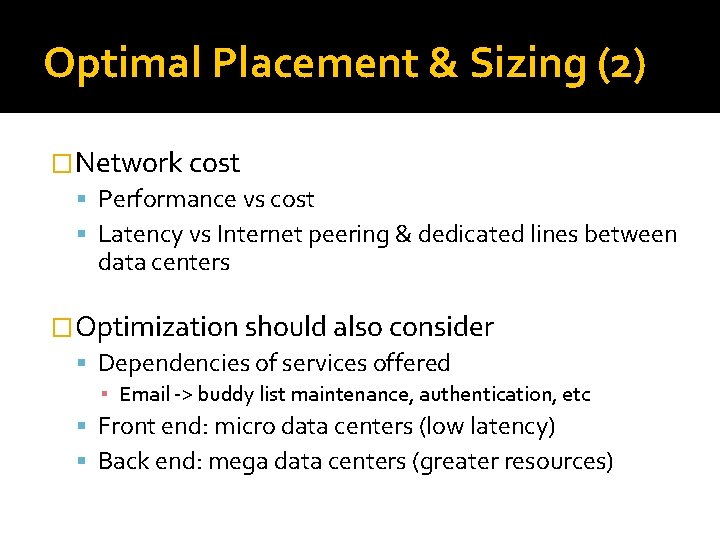 Optimal Placement & Sizing (2) �Network cost Performance vs cost Latency vs Internet peering