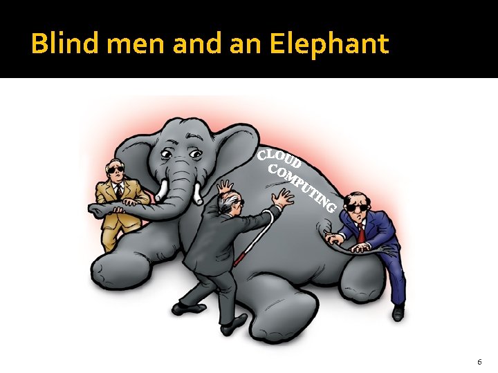 Blind men and an Elephant 6 