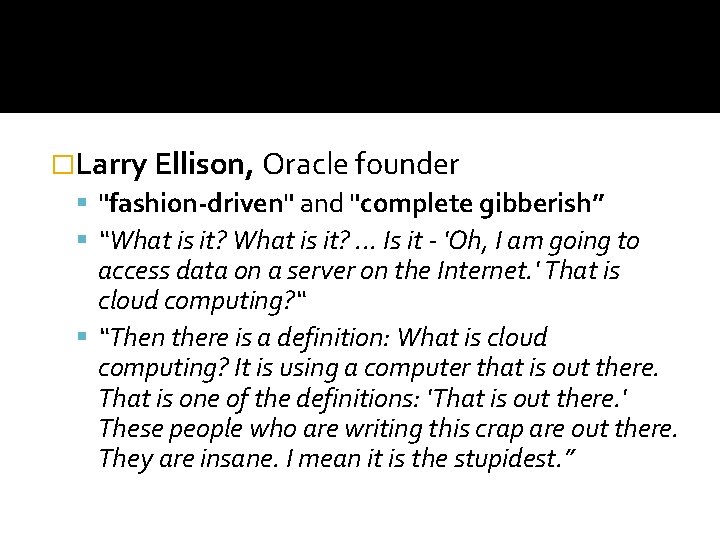 �Larry Ellison, Oracle founder "fashion-driven" and "complete gibberish” “What is it? . . .