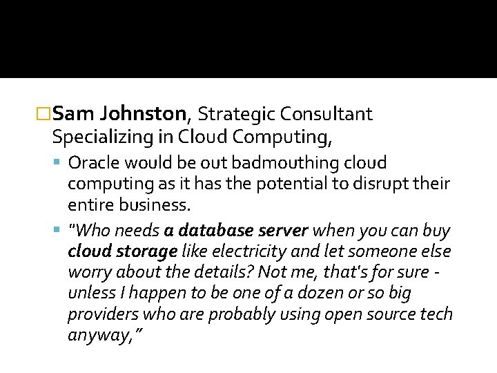 �Sam Johnston, Strategic Consultant Specializing in Cloud Computing, Oracle would be out badmouthing cloud