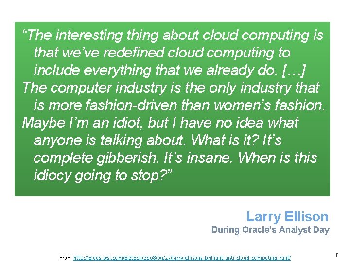 “The interesting thing about cloud computing is that we’ve redefined cloud computing to include