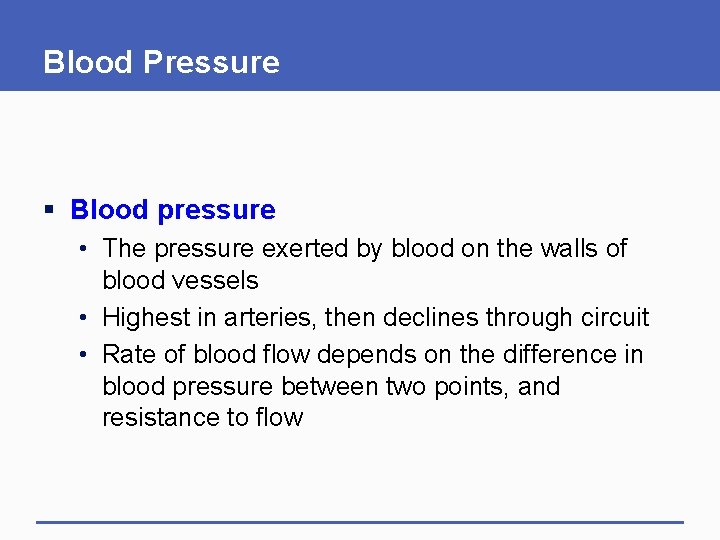 Blood Pressure § Blood pressure • The pressure exerted by blood on the walls