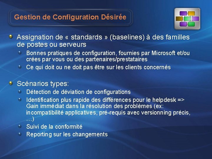 Gestion de Configuration Désirée Assignation de « standards » (baselines) à des familles de