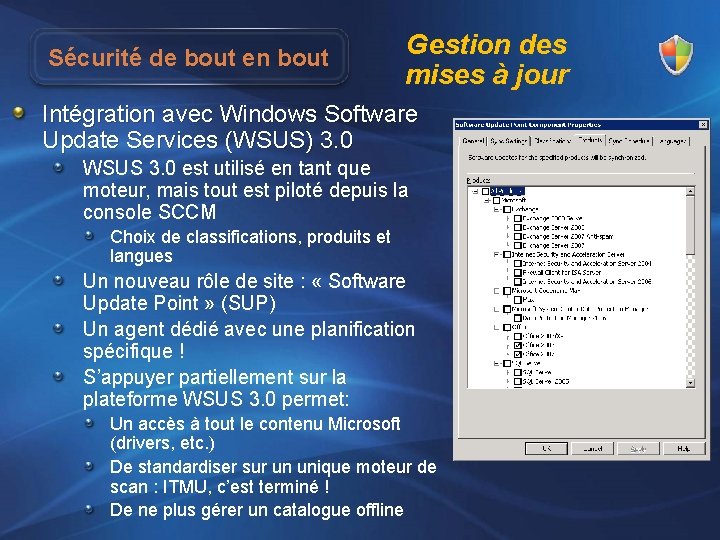 Sécurité de bout en bout Gestion des mises à jour Intégration avec Windows Software