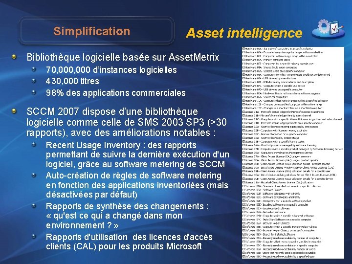 Simplification Asset intelligence Bibliothèque logicielle basée sur Asset. Metrix 70, 000 d’instances logicielles 430,