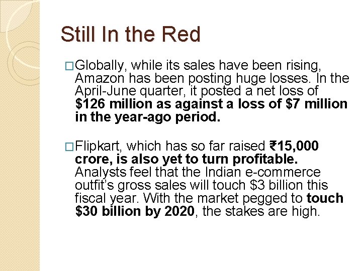 Still In the Red �Globally, while its sales have been rising, Amazon has been
