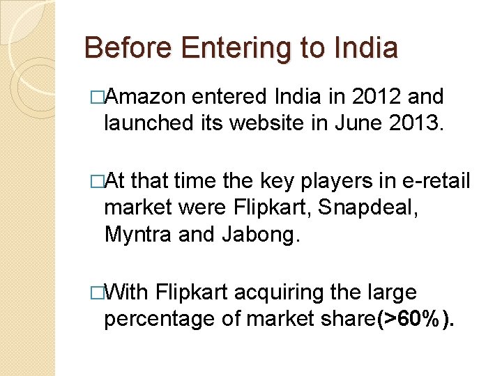 Before Entering to India �Amazon entered India in 2012 and launched its website in