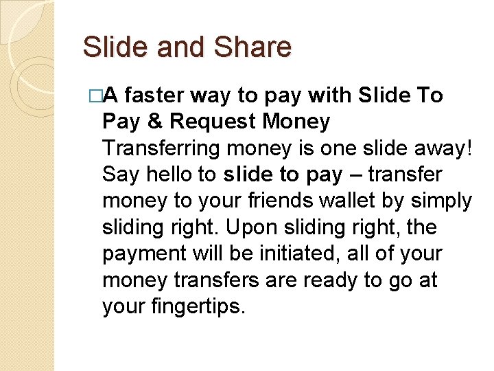 Slide and Share �A faster way to pay with Slide To Pay & Request