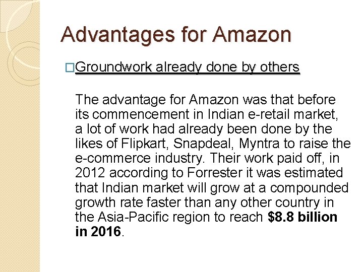 Advantages for Amazon �Groundwork already done by others The advantage for Amazon was that