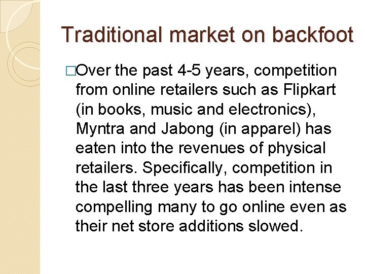 Traditional market on backfoot �Over the past 4 -5 years, competition from online retailers