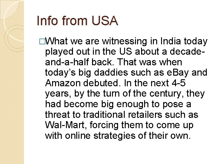 Info from USA �What we are witnessing in India today played out in the