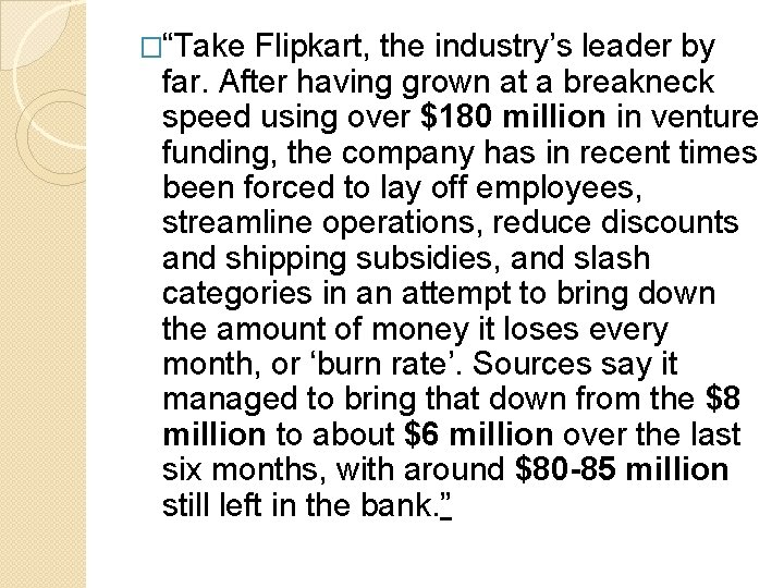 �“Take Flipkart, the industry’s leader by far. After having grown at a breakneck speed