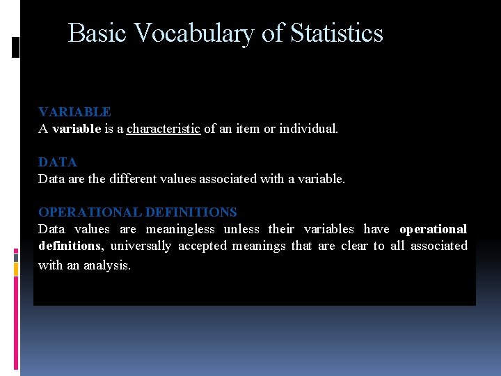 Basic Vocabulary of Statistics VARIABLE A variable is a characteristic of an item or Basic Vocabulary of Statistics VARIABLE A variable is a characteristic of an item or