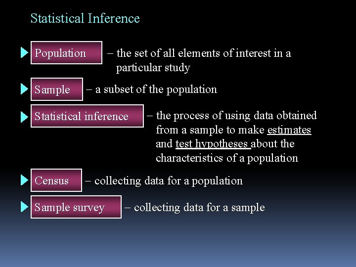 Statistical Inference Population Sample - the set of all elements of interest in a Statistical Inference Population Sample - the set of all elements of interest in a