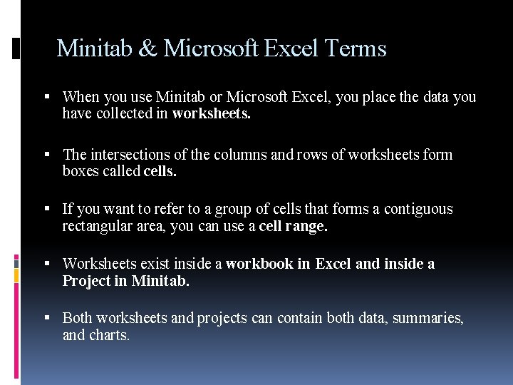 Minitab & Microsoft Excel Terms When you use Minitab or Microsoft Excel, you place Minitab & Microsoft Excel Terms When you use Minitab or Microsoft Excel, you place