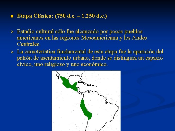 n Etapa Clásica: (750 d. c. – 1. 250 d. c. ) Ø Estadio