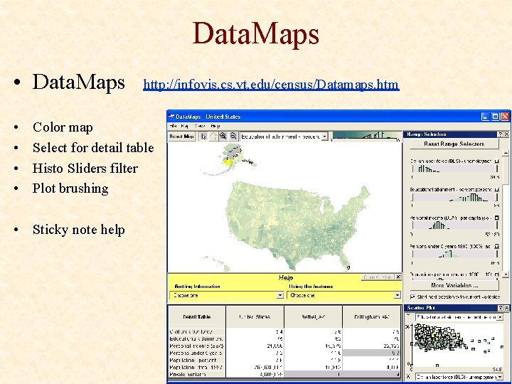 Data. Maps • • http: //infovis. cs. vt. edu/census/Datamaps. htm Color map Select for