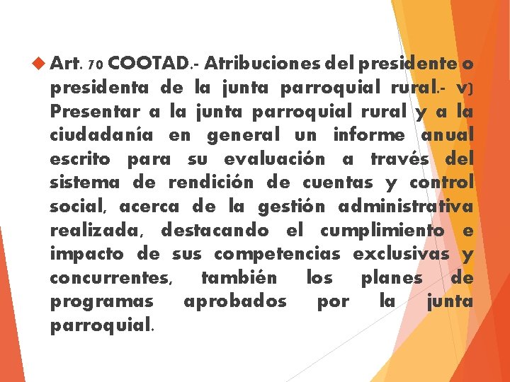  Art. 70 COOTAD. - Atribuciones del presidente o presidenta de la junta parroquial