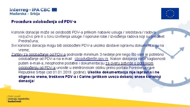 Procedura oslobađanja od PDV-a Korisnik donacije može se osloboditi PDV-a prilikom nabavki usluga /